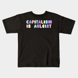 capitalism is ableist Kids T-Shirt